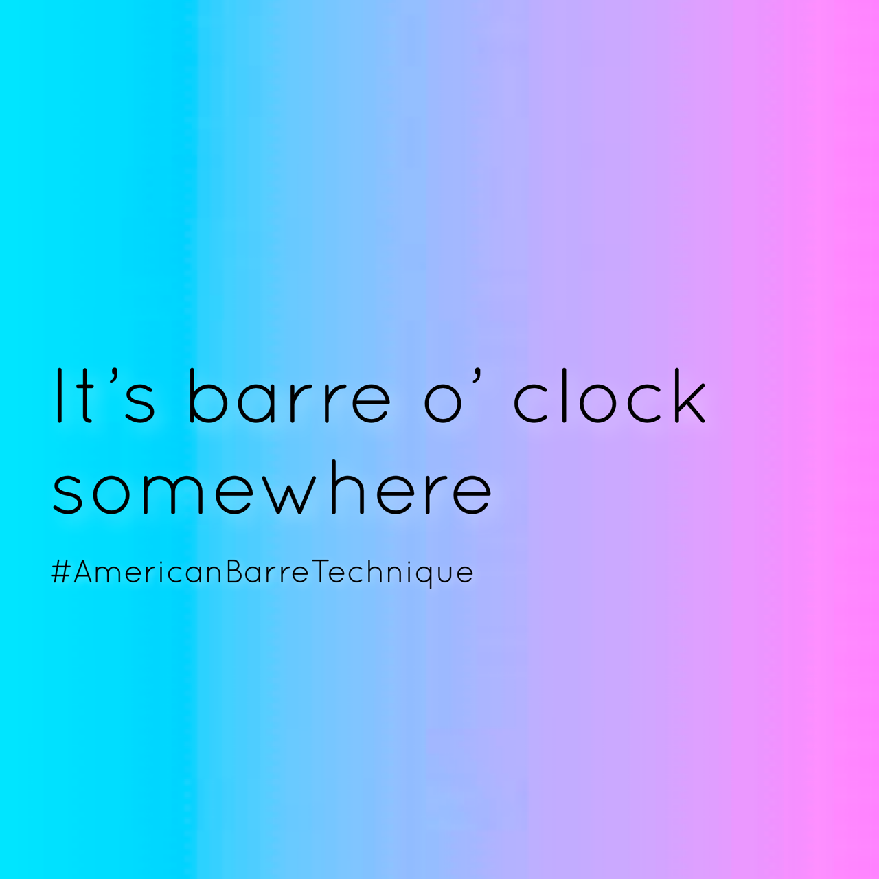 It's barre o' clock somewhere.